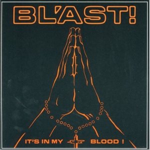 Bl'ast! - It's in My Blood! cover art