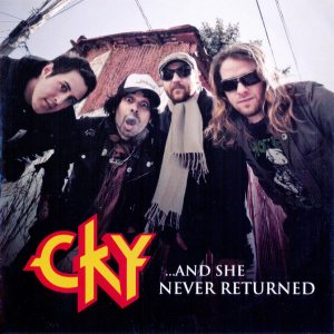 CKY - ...And She Never Returned cover art CKY - ...And She Never Returned cover art