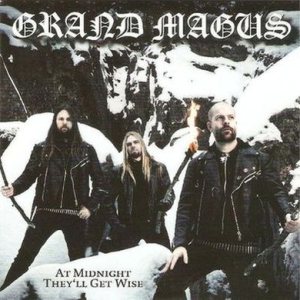Grand Magus - At Midnight They'll Get Wise cover art