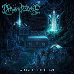 Dawn of Disease - Worship the Grave cover art
