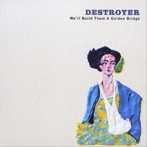 Destroyer - We'll Build Them a Golden Bridge cover art