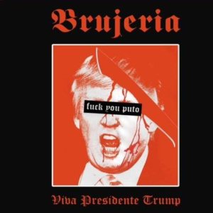 Brujeria - Viva presidente Trump! cover art