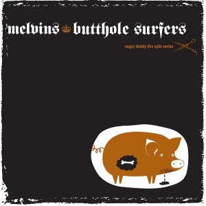 Melvins / Butthole Surfers - Sugar Daddy Live Split Series 6 cover art