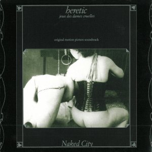 Naked City - Heretic: Jeux des Dames Cruelles cover art