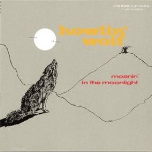 Howlin' Wolf - Moanin' in the Moonlight cover art Howlin' Wolf - Moanin' in the Moonlight cover art