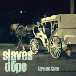 Slaves on Dope - Careless Coma cover art