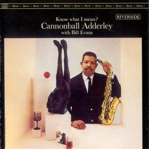 Cannonball Adderley / Bill Evans - Know What I Mean? cover art