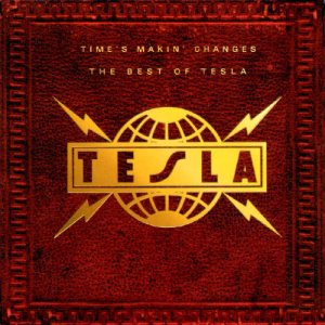 Tesla - Time's Makin' Changes - the Best of Tesla cover art