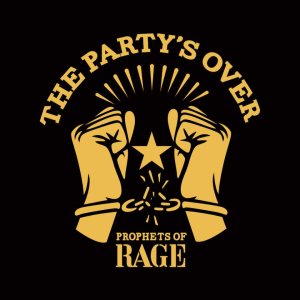 Prophets of Rage - The Party’s Over cover art