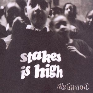 De La Soul - Stakes Is High cover art De La Soul - Stakes Is High cover art