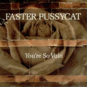 Faster Pussycat - You're So Vain cover art Faster Pussycat - You're So Vain cover art