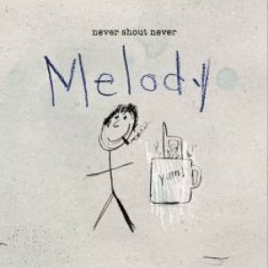 Never Shout Never - Melody cover art