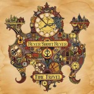 Never Shout Never - Time Travel cover art Never Shout Never - Time Travel cover art