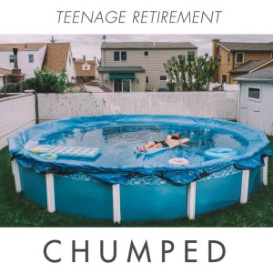 Chumped - Teenage Retirement cover art Chumped - Teenage Retirement cover art