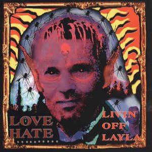 Love/Hate - Livin' Off Layla cover art