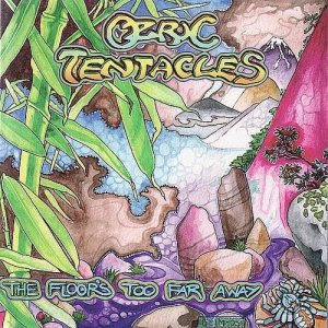Ozric Tentacles - The Floor's Too Far Away cover art