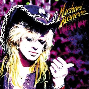 Michael Monroe - Whatcha Want cover art