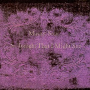 Mazzy Star - So Tonight That I Might See cover art