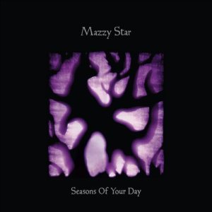 Mazzy Star - Seasons of Your Day cover art
