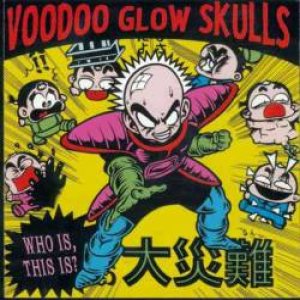 Voodoo Glow Skulls - Who Is, This Is? cover art