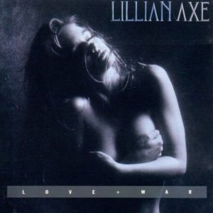 Lillian Axe - Love + War cover art