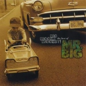 Mr.Big - Big, Bigger, Biggest! the Best of Mr. Big cover art