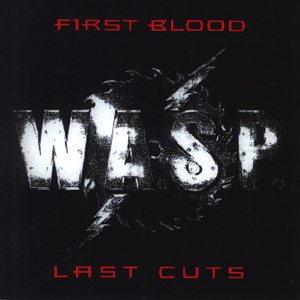 W.A.S.P. - First Blood...Last Cuts cover art