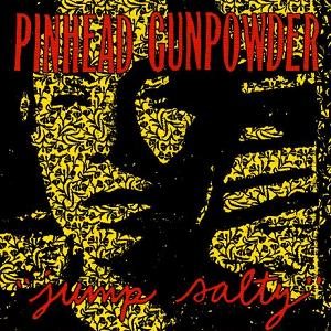 Pinhead Gunpowder - Jump Salty cover art