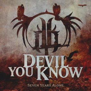 Devil You Know - Seven Years Alone cover art