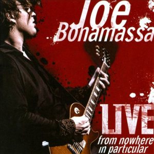Joe Bonamassa - Live From Nowhere in Particular cover art