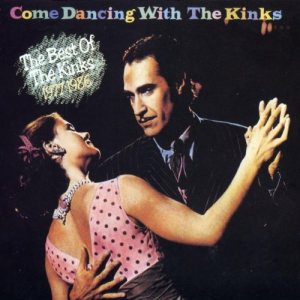 The Kinks - Come Dancing With the Kinks: the Best of the Kinks 1977-1986 cover art