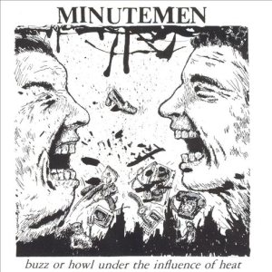 Minutemen - Buzz or Howl Under the Influence of Heat cover art
