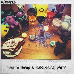 Mixtapes - How to Throw a Successful Party cover art