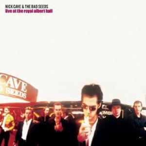 Nick Cave & The Bad Seeds - Live at the Royal Albert Hall cover art