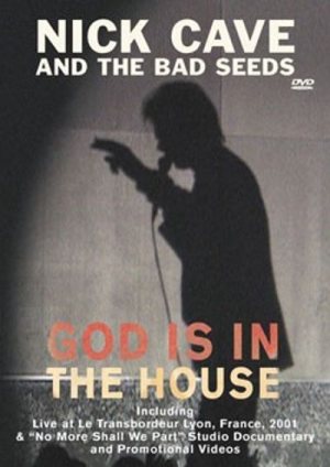 Nick Cave and The Bad Seeds - God Is in the House cover art