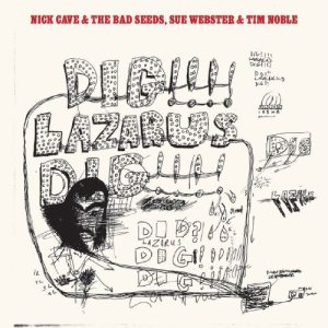 Nick Cave and The Bad Seeds - Dig, Lazarus, Dig!!! cover art
