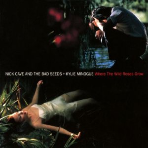 Nick Cave and The Bad Seeds / Kylie MInogue - Where the Wild Roses Grow cover art
