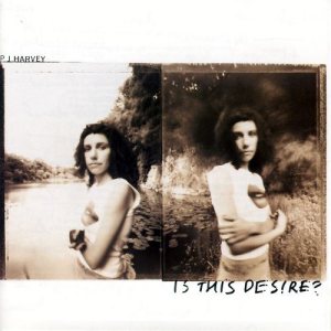 PJ Harvey - Is This Desire? cover art