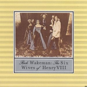 Rick Wakeman - The Six Wives of Henry VIII cover art