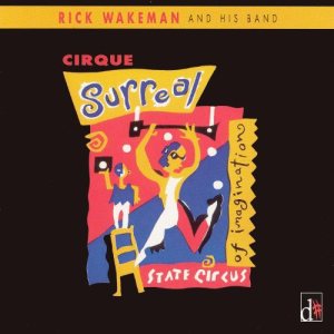 Rick Wakeman and His Band - Cirque Surreal cover art