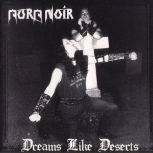 Aura Noir - Dreams like Deserts cover art