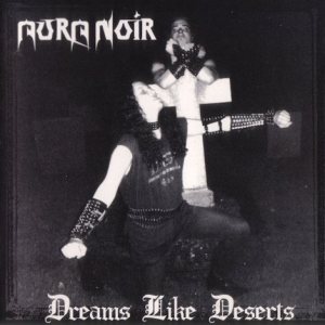 Aura Noir - Dreams like Deserts cover art Aura Noir - Dreams like Deserts cover art