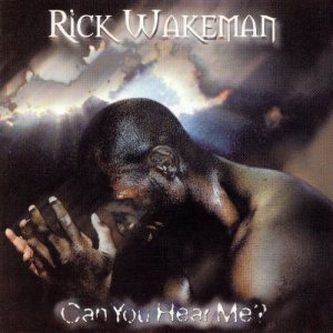 Rick Wakeman - Can You Hear Me? cover art Rick Wakeman - Can You Hear Me? cover art
