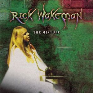 Rick Wakeman - The Mixture cover art