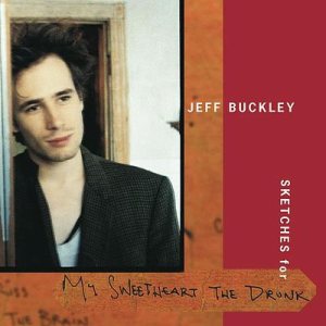 Jeff Buckley - Sketches for My Sweetheart the Drunk cover art Jeff Buckley - Sketches for My Sweetheart the Drunk cover art