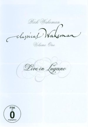 Rick Wakeman - Classical Wakeman Volume One: Live in Lugano cover art