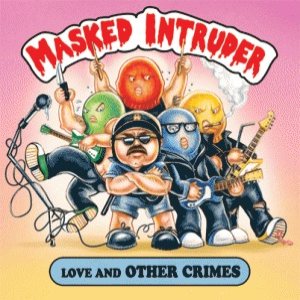 Masked Intruder - Love and Other Crimes cover art