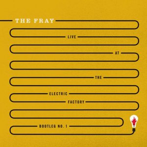 The Fray - Live at the Electric Factory: Bootleg No. 1 cover art