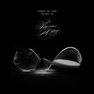 The Fray - Through the Years: the Best of the Fray cover art The Fray - Through the Years: the Best of the Fray cover art
