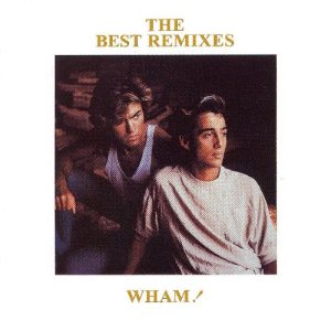 Wham! - The Best Remixes cover art